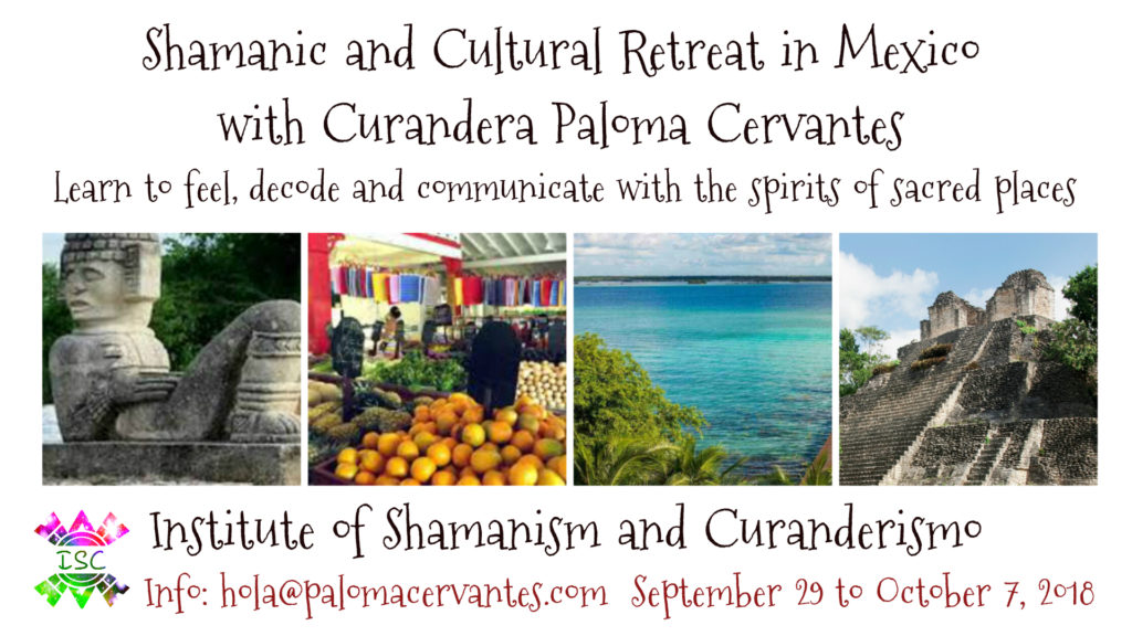 Shamanic and Cultural Retreat in Mexico with Paloma Cervantes