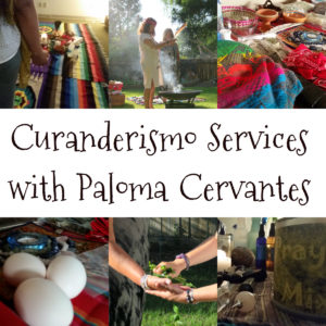 Curanderismo Services with Paloma Cervantes